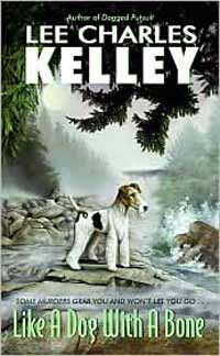 Like a Dog With A Bone, by Lee Charles Kelley